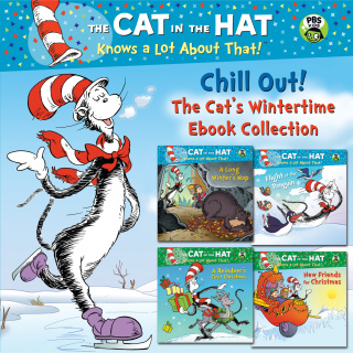 Chill Out! The Cat's Wintertime Ebook Collection (Dr. Seuss/Cat in the Hat)