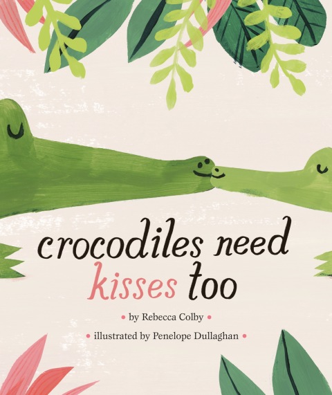 Cover image for book Crocodiles Need Kisses Too