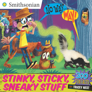 No Way . . . Way!: Stinky, Sticky, Sneaky Stuff