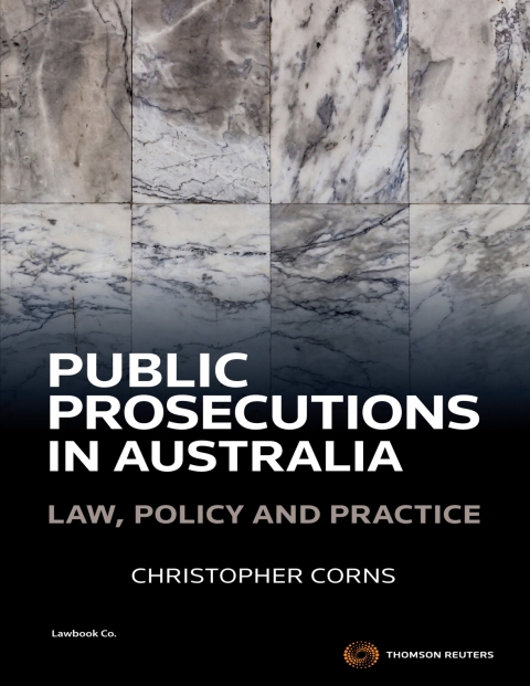 Public Prosecutions in Australia: Law, Policy \u0026 Practice 