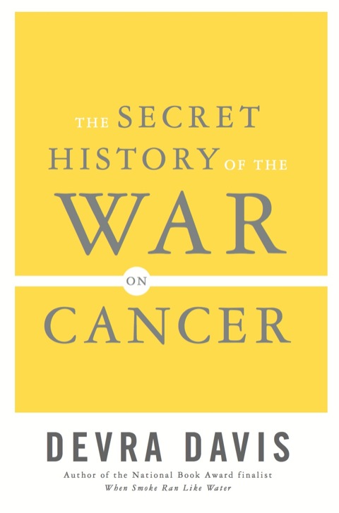 Cover image for book The Secret History of the War on Cancer