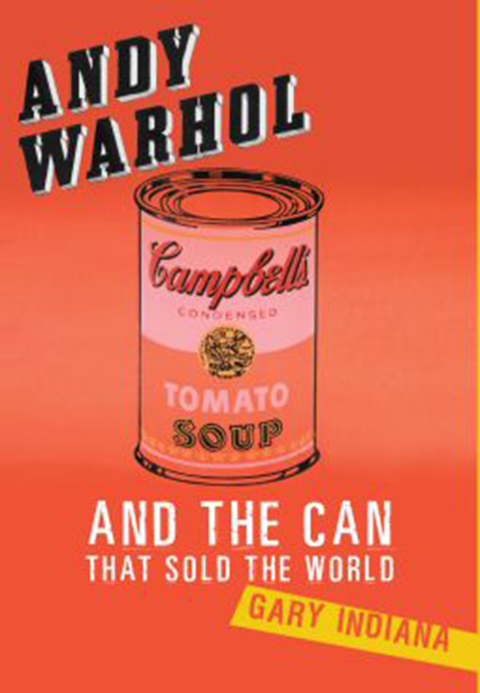 Cover image for book Andy Warhol and the Can that Sold the World