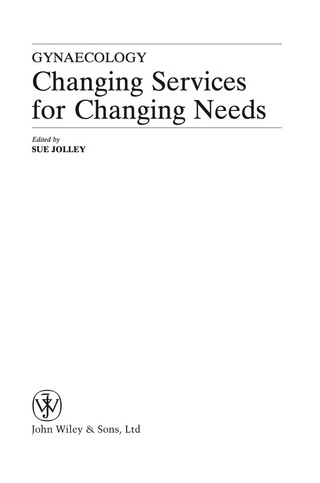 Gynaecology Changing Services for Changing Needs