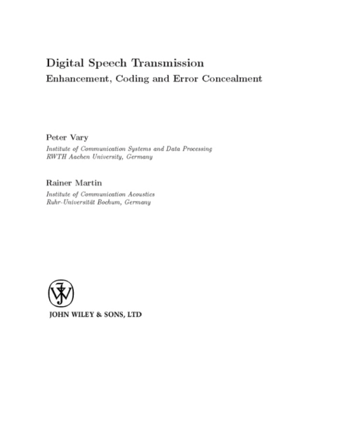 Digital Speech Transmission: Enhancement, Coding and Error Concealment 