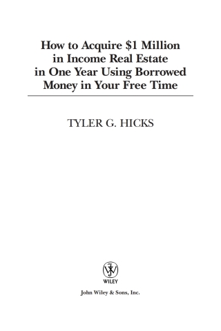 How to Acquire $1-million in Income Real Estate in One Year Using Borrowed Money in Your Free Time