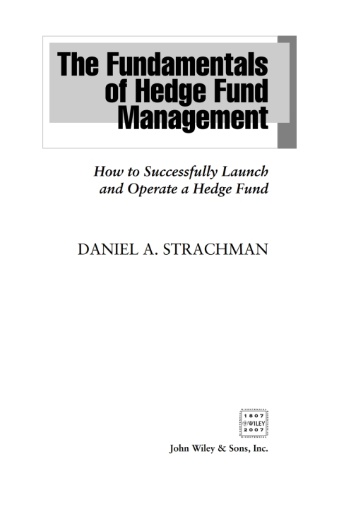 Cover image for book The Fundamentals of Hedge Fund Management: How to Successfully Launch and Operate a Hedge Fund