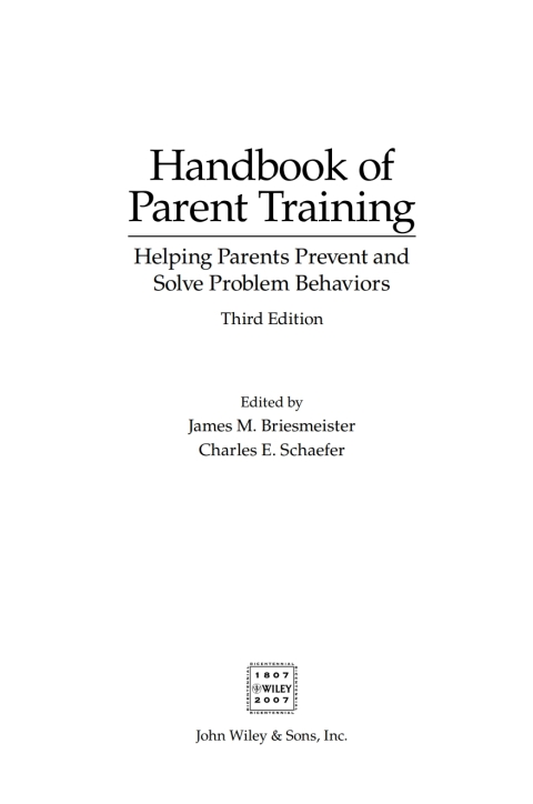 Handbook of Parent Training: Helping Parents Prevent and Solve Problem Behaviors 