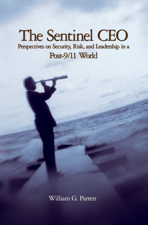 Cover image for book The Sentinel CEO: Perspectives on Security, Risk, and Leadership in a Post-9/11 World
