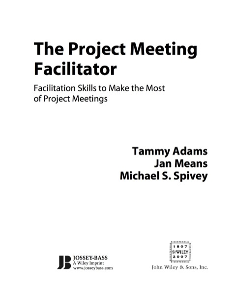 Cover image for book The Project Meeting Facilitator: Facilitation Skills to Make the Most of Project Meetings