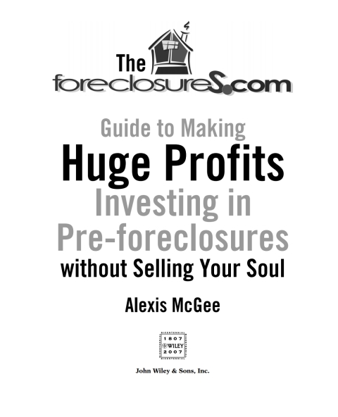 Cover image for book The Foreclosures.com Guide to Making Huge Profits Investing in Pre-Foreclosures Without Selling Your Soul