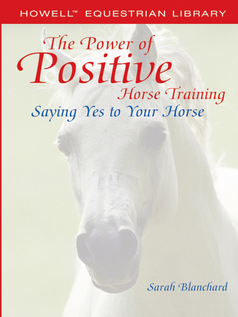 Cover image for book The Power of Positive Horse Training