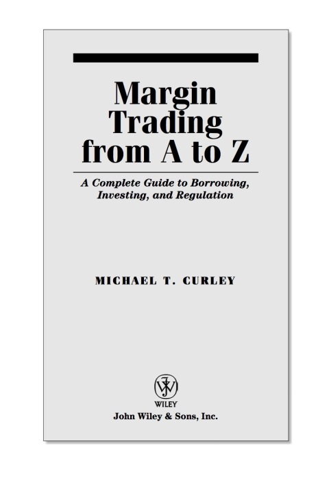 Cover image for book Margin Trading from A to Z: A Complete Guide to Borrowing, Investing and Regulation