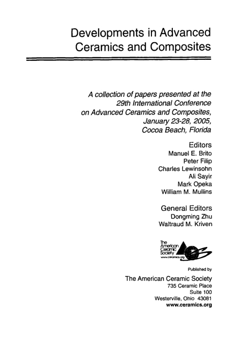 Developments in Advanced Ceramics and Composites: A Collection of Papers Presented at the 29th International Conference on Advanced Ceramics and Composites, Jan 23-28, 2005, Cocoa Beach, FL 