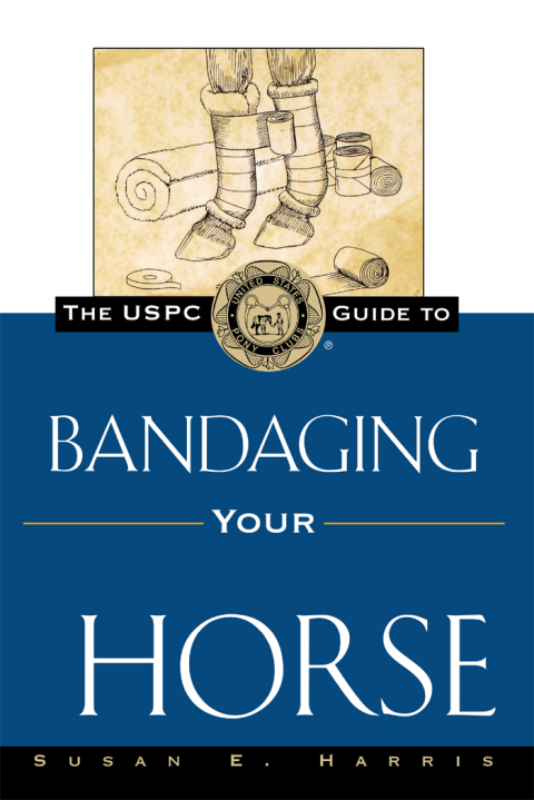 Cover image for book The USPC Guide to Bandaging Your Horse