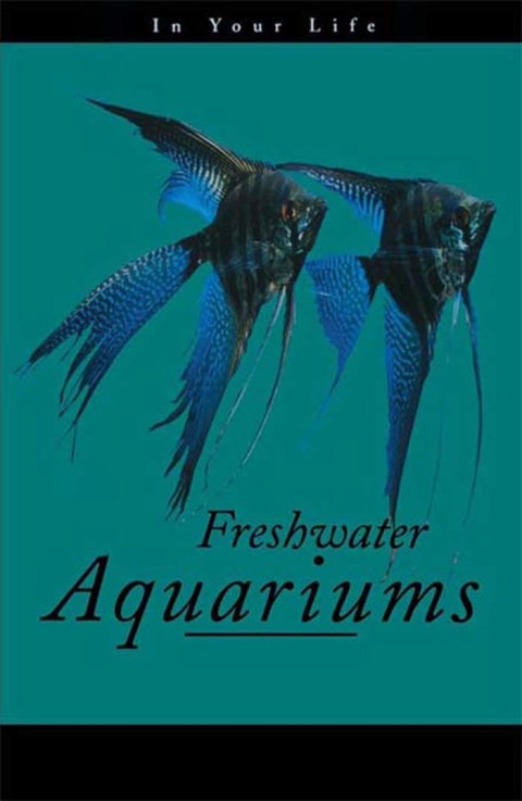 Cover image for book Freshwater Aquariums in Your Life