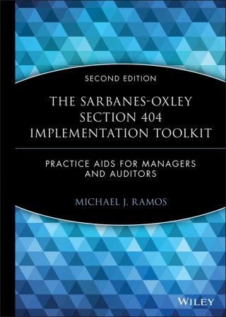 The Sarbanes-Oxley Section 404 Implementation Toolkit