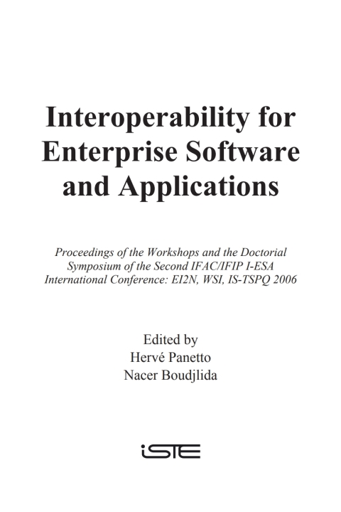 Cover image for book Interoperability for Enterprise Software and Applications: Proceedings of the Workshops and the Doctorial Symposium of the Second IFAC/IFIP I-ESA International Conference: EI2N, WSI, IS-TSPQ 2006