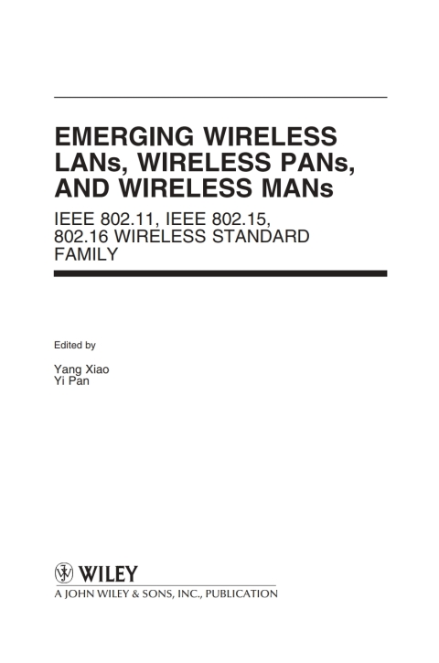 Emerging Wireless LANs, Wireless PANs, and Wireless MANs: IEEE 802.11, IEEE 802.15, 802.16 Wireless Standard Family 