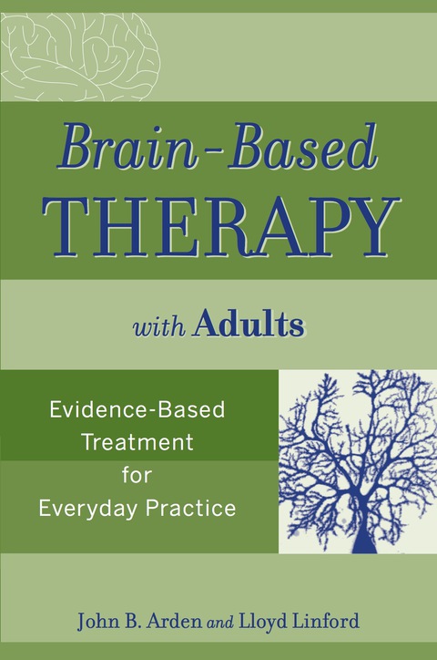 Brain-Based Therapy with Adults: Evidence-Based Treatment for Everyday Practice 