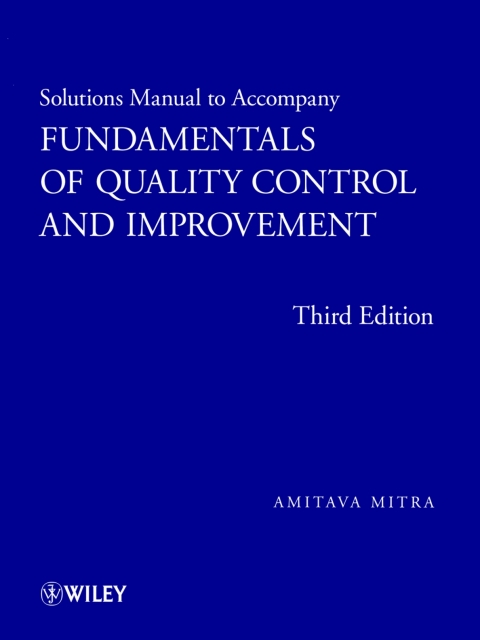 Solutions Manual to accompany Fundamentals of Quality Control and Improvement, Solutions Manual 