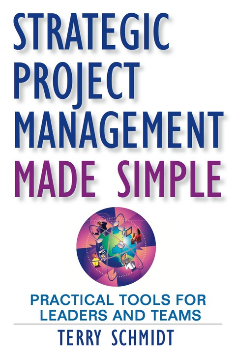 Cover image for book Strategic Project Management Made Simple: Practical Tools for Leaders and Teams