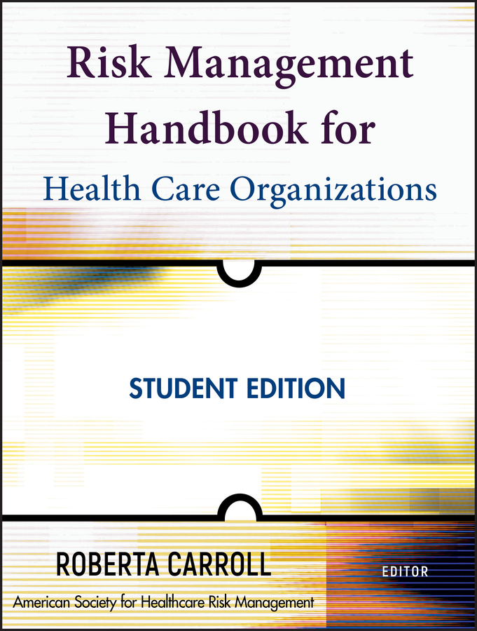 Risk Management Handbook for Health Care Organizations: Student Edition