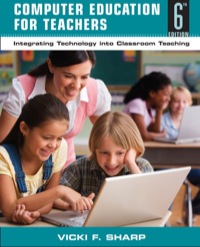 COMPUTER EDUCATION FOR TEACHERS INTEGRATING TECHNOLOGY INTO CLASSROOM TEACHING