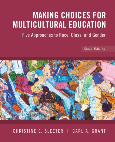 Cover image for book Making Choices for Multicultural Education: Five Approaches to Race, Class and Gender