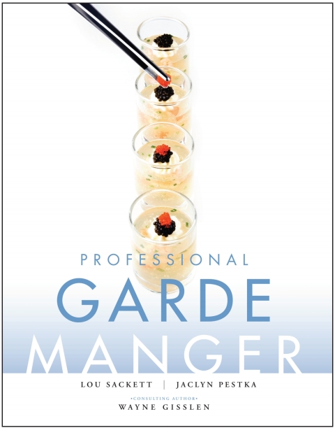 Professional Garde Manger: A Comprehensive Guide to Cold Food Preparation 