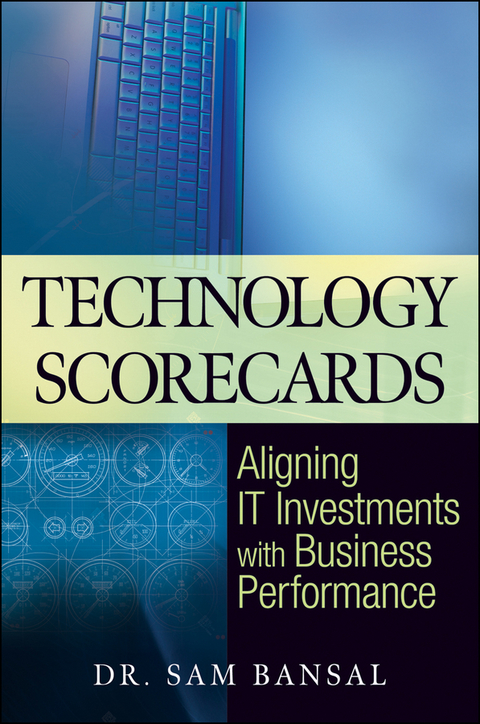 Cover image for book Technology Scorecards: Aligning IT Investments with Business Performance