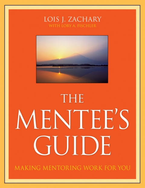 Cover image for book The Mentee's Guide: Making Mentoring Work for You