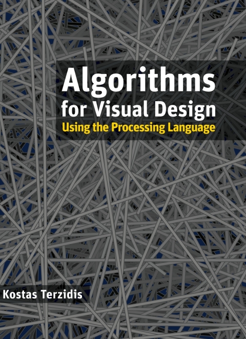 Cover image for book Algorithms for Visual Design Using the Processing Language