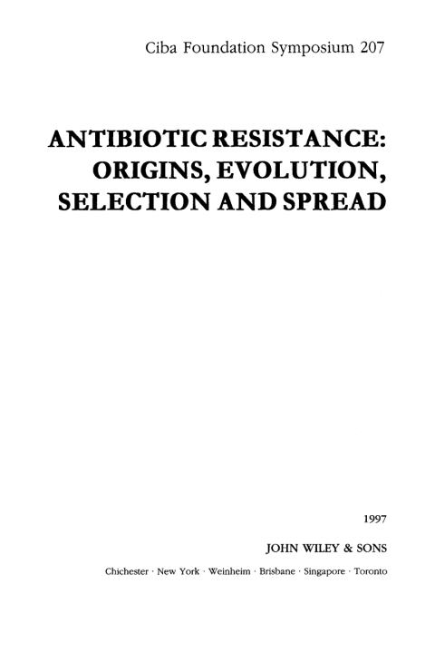 Antibiotic Resistance: Origins, Evolution, Selection and Spread 