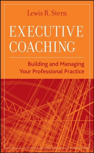 Executive Coaching: Building and Managing Your Professional Practice