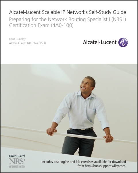 Cover image for book Alcatel-Lucent Scalable IP Networks Self-Study Guide: Preparing for the Network Routing Specialist I (NRS 1) Certification Exam