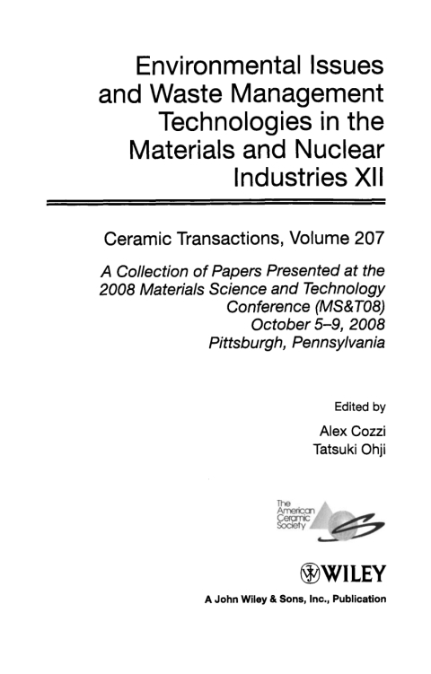 Environmental Issues and Waste Management Technologies in the Materials and Nuclear Industries XII: Ceramic Transactions, Volume 207 