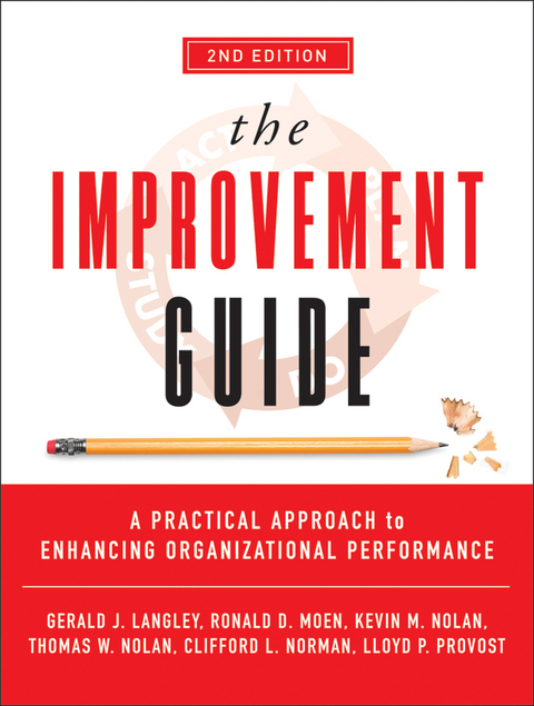 The Improvement Guide: A Practical Approach to Enhancing Organizational Performance 