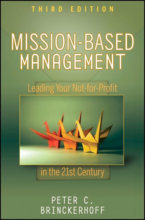 Cover image for book Mission-Based Management: Leading Your Not-For-Profit in the 21st Century