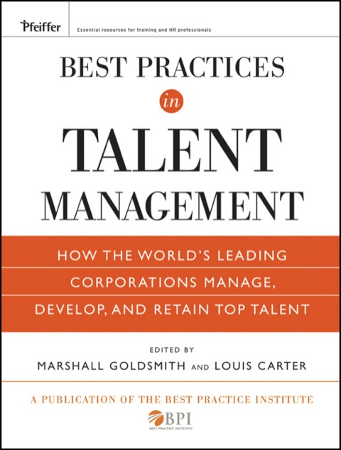 Cover image for book Best Practices in Talent Management: How the World's Leading Corporations Manage, Develop, and Retain Top Talent