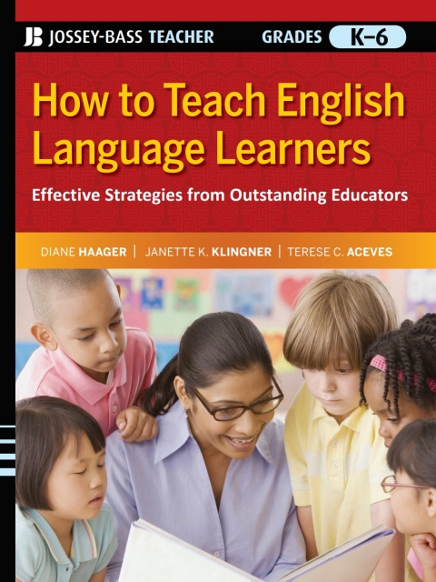 Cover image for book How to Teach English Language Learners: Effective Strategies from Outstanding Educators, Grades K-6