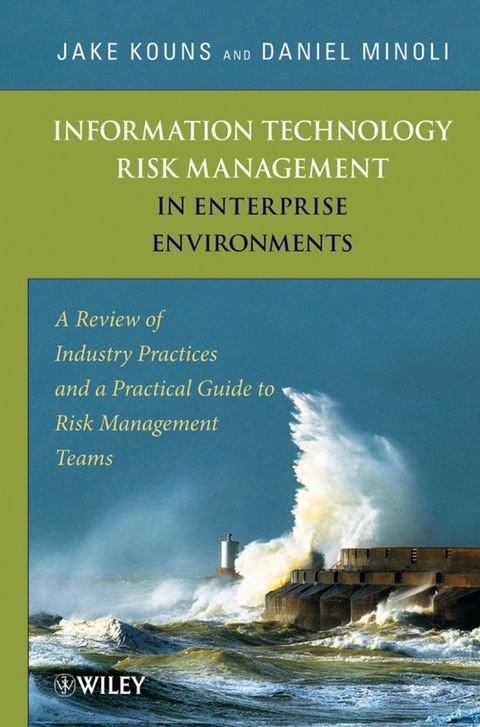 Cover image for book Information Technology Risk Management in Enterprise Environments: A Review of Industry Practices and a Practical Guide to Risk Management Teams