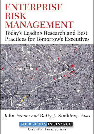 Enterprise Risk Management: Today's Leading Research and Best Practices for Tomorrow's Executives