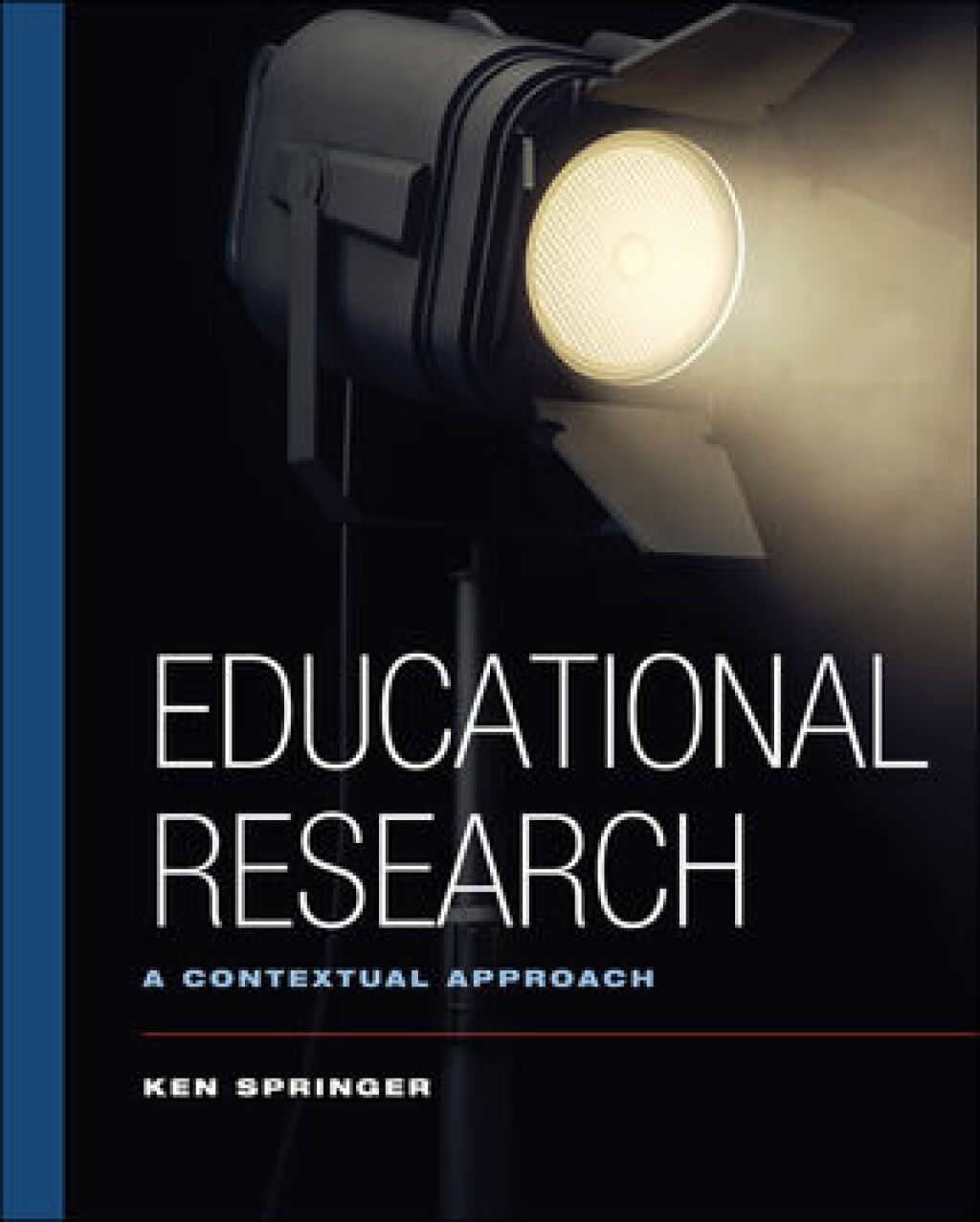Educational Research: A Contextual Approach (eBook Rental) - Ken Springer,