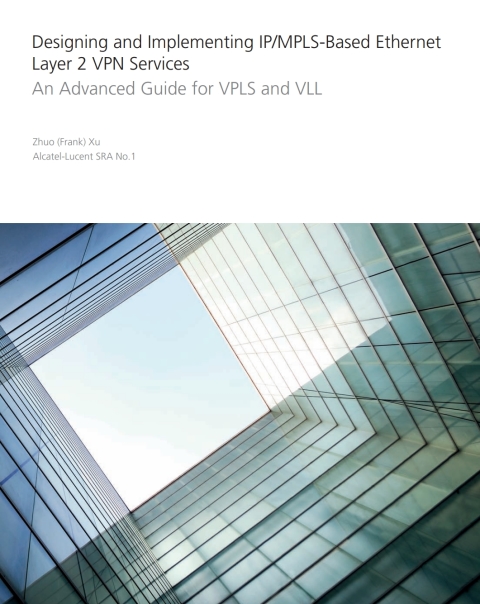 Cover image for book Designing and Implementing IP/MPLS-Based Ethernet Layer 2 VPN Services: An Advanced Guide for VPLS and VLL