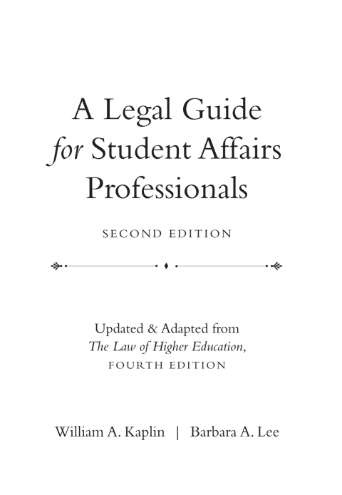 Cover image for book A Legal Guide for Student Affairs Professionals, 2nd Edition (Updated and Adapted from The Law of Higher Education, 4th Edition)