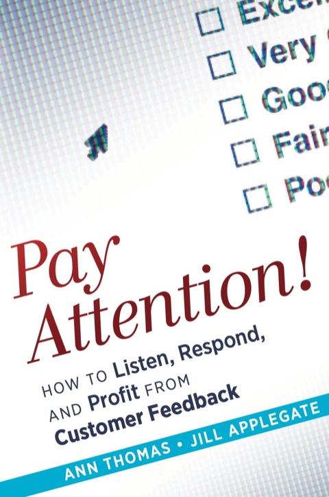 Cover image for book Pay Attention!: How to Listen, Respond, and Profit from Customer Feedback