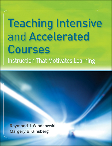 Cover image for book Teaching Intensive and Accelerated Courses: Instruction that Motivates Learning