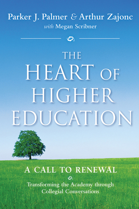 The Heart of Higher Education: A Call to Renewal 