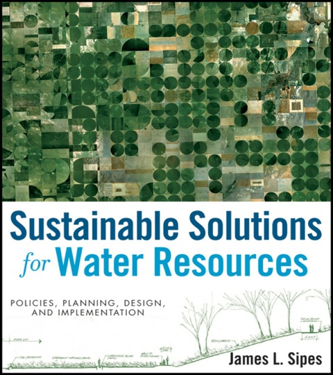 Cover image for book Sustainable Solutions for Water Resources: Policies, Planning, Design, and Implementation
