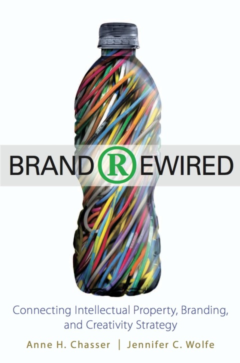 Cover image for book Brand Rewired: Connecting Branding, Creativity, and Intellectual Property Strategy